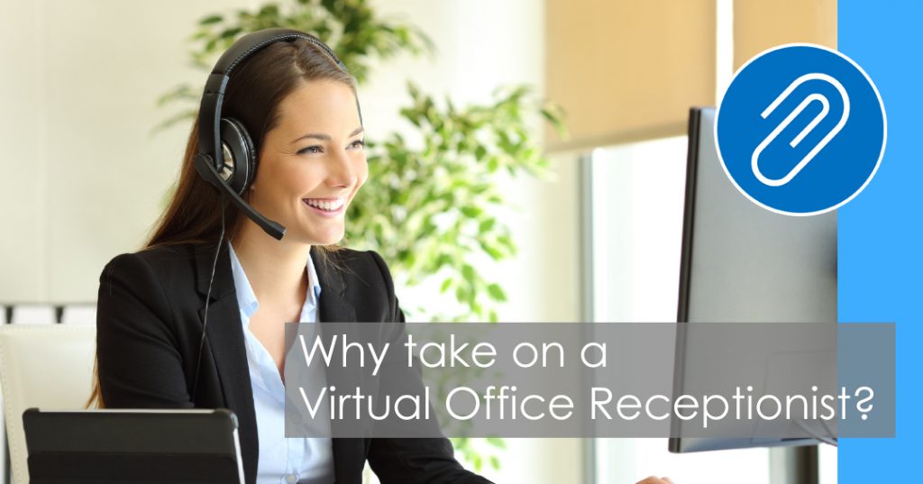 Why take on a Virtual Office Receptionist
