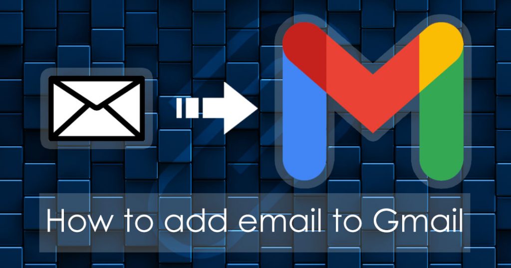 Feature-image-How to add email to Gmail