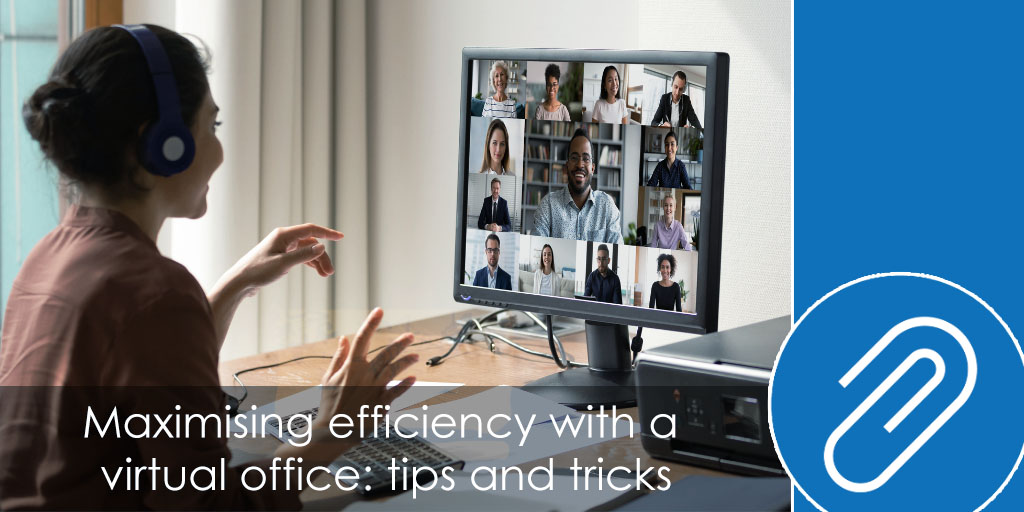 Maximising efficiency with a virtual office: tips and tricks