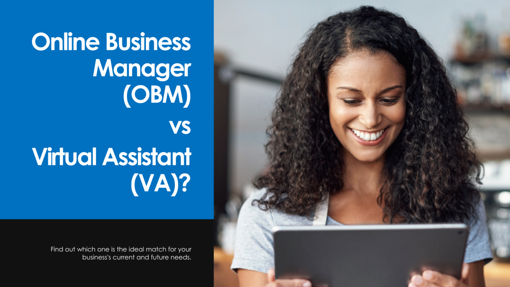 Promotional graphic comparing Online Business Manager (OBM) and Virtual Assistant (VA) with a smiling woman using a tablet, inviting readers to find the ideal match for their business needs.